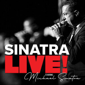 Sinatra Live! Starring Michael Sinatra